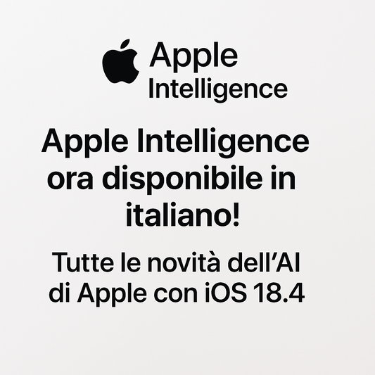 Apple Intelligence ora parla italiano! Tutte le novità con iOS 18.4