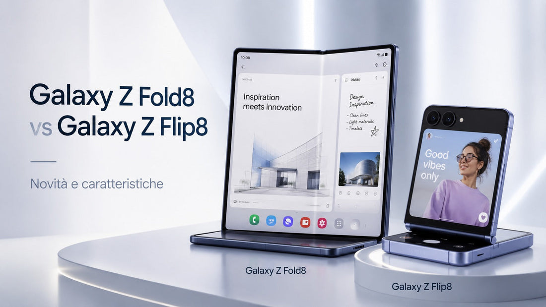 Samsung Galaxy Z Fold8 vs Galaxy Z Flip8: quale pieghevole scegliere?